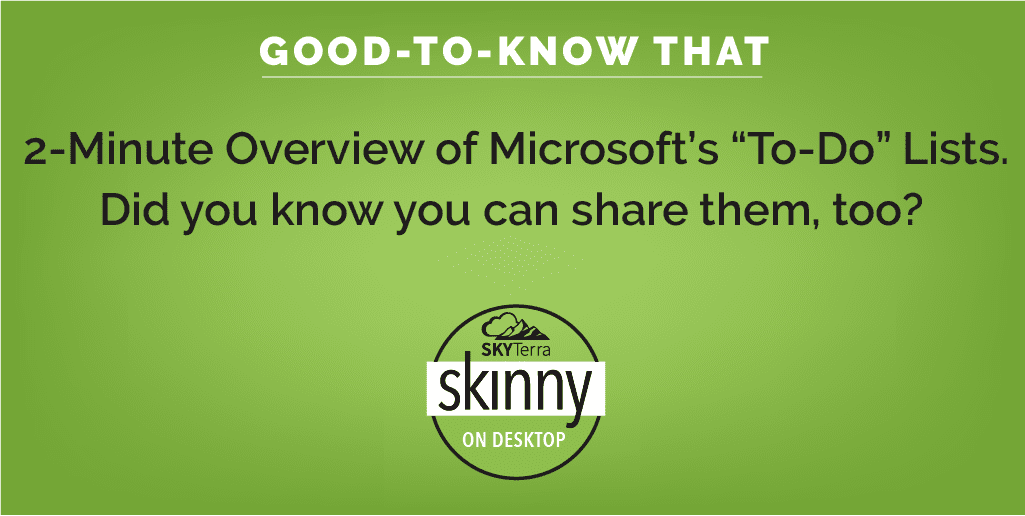 SkyTerra Skinny's Need to Know That Graphic: Microsoft To Do Lists Overview