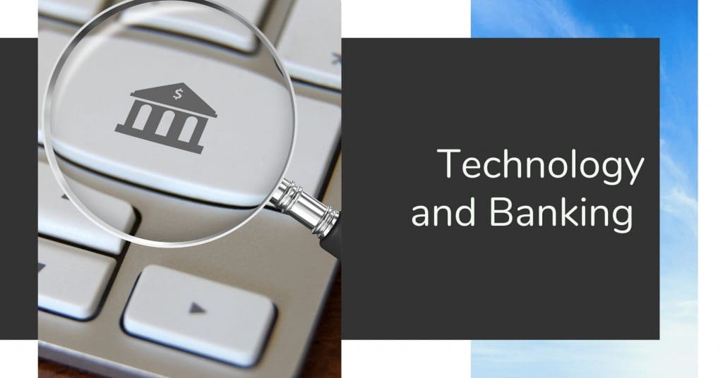 Technology is impacting the banking industry