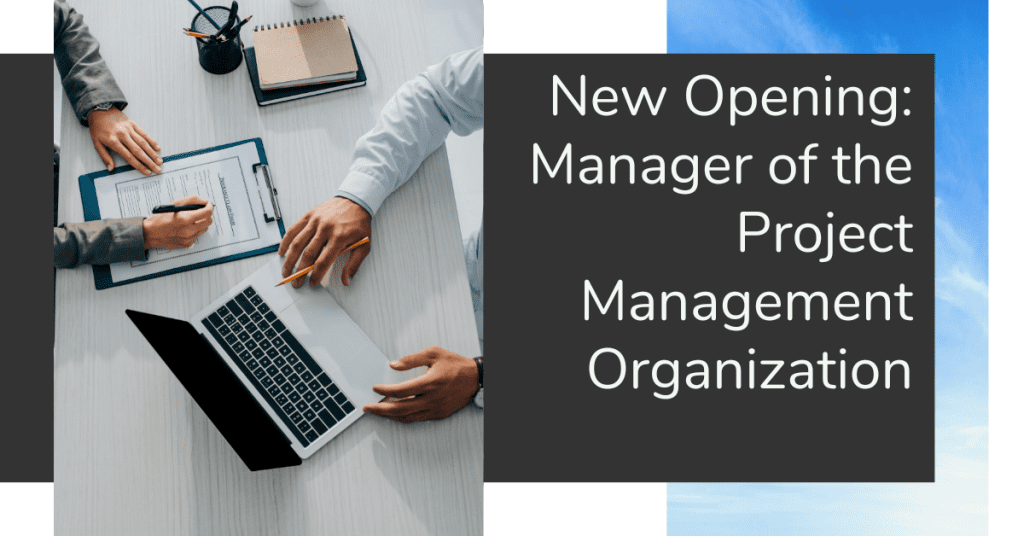 New Opening Manager of the Project Management Organization