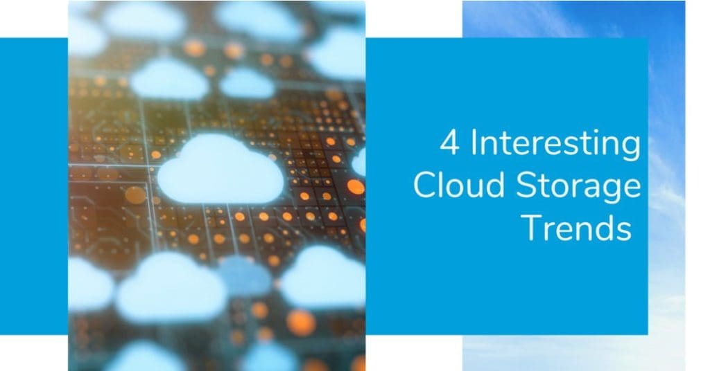 Top 4 Cloud Storage Trends