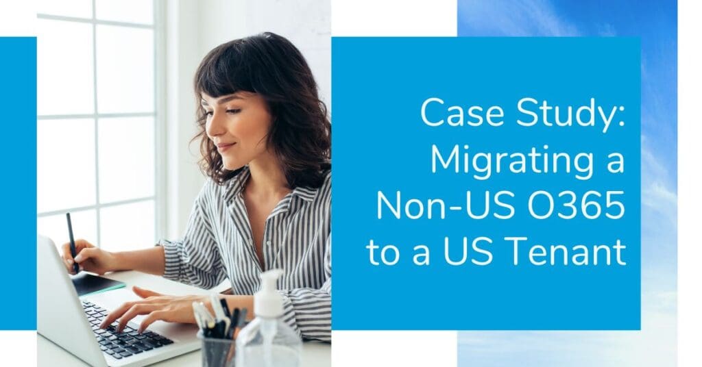 Migrate Non-US Office 365 to US tenant