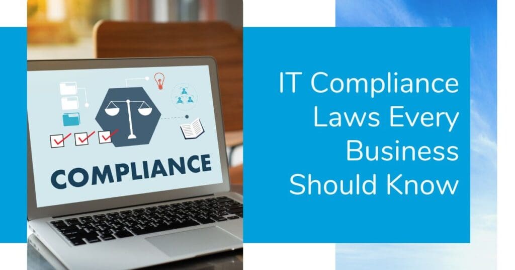 IT Compliance Laws Every Business Should Know