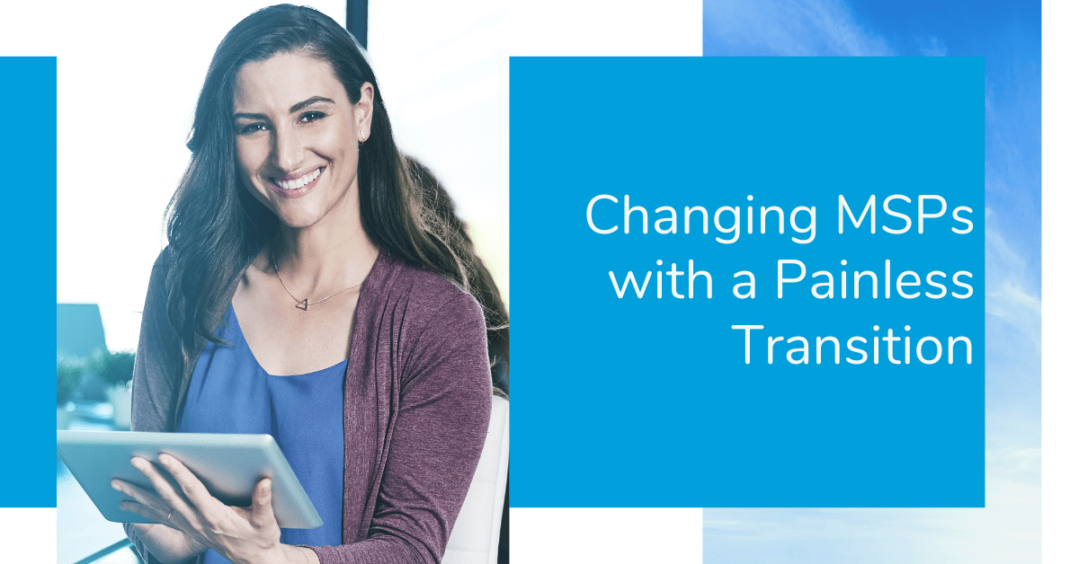 How to Change MSPs: Make Your Transition Painless