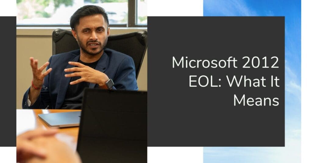 Microsoft 2012 EOL What You Need to Know