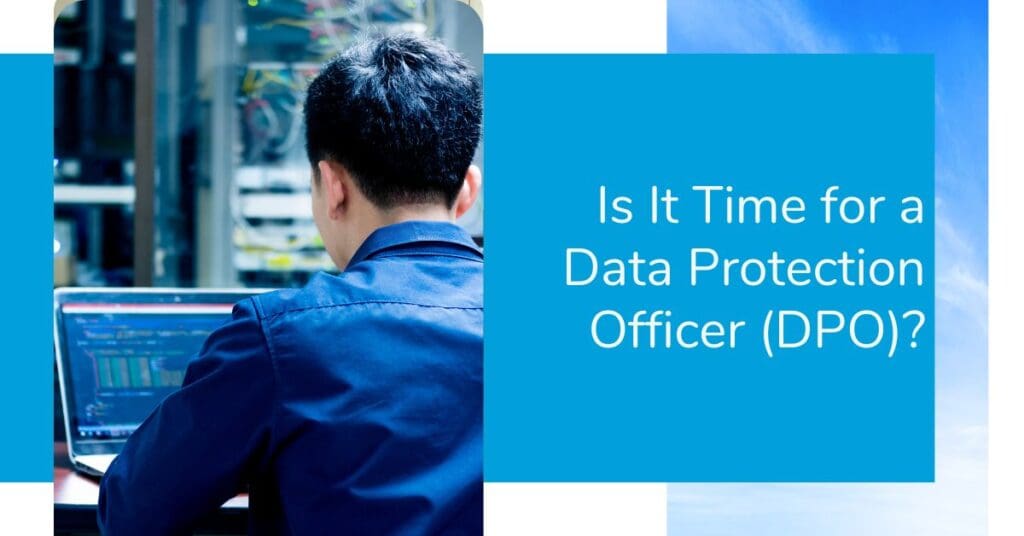 Is It Time for a Data Protection Officer (DPO) - Skyterra Technologies