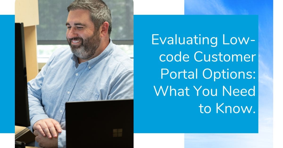 Evaluating Low-Code Customer Portal Options