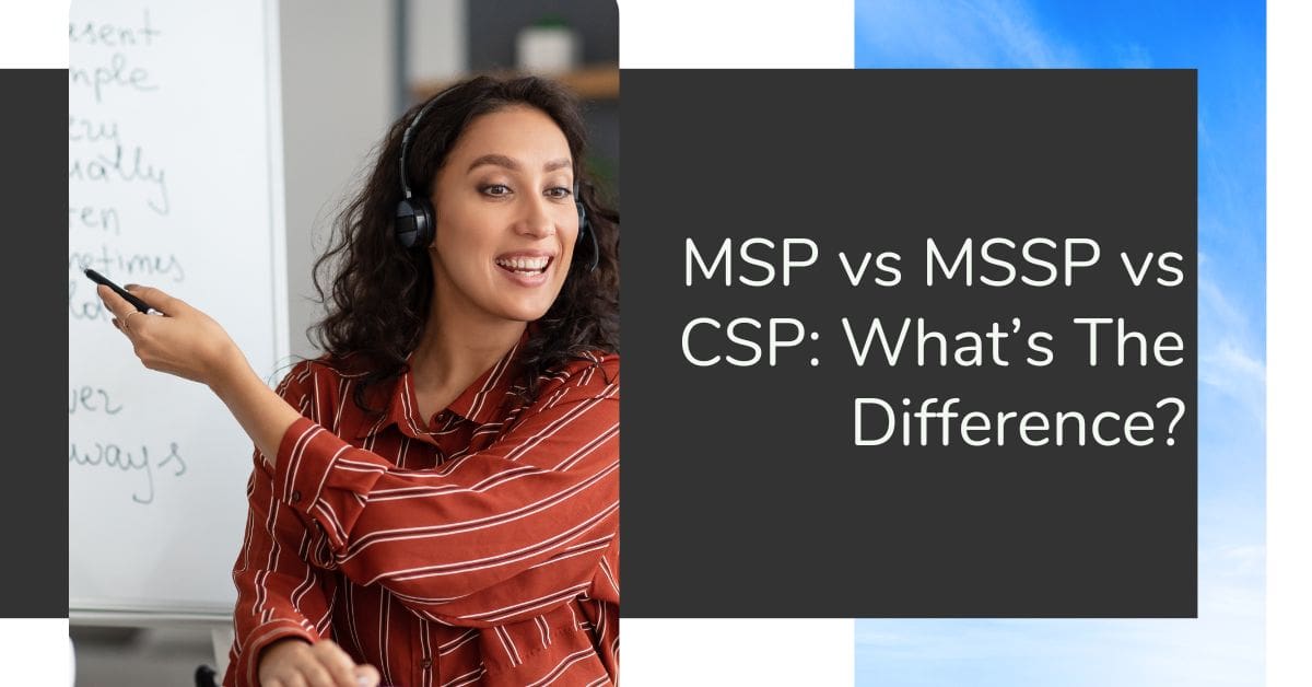 MSP vs MSSP vs CSP Differences - SkyTerra Technologies