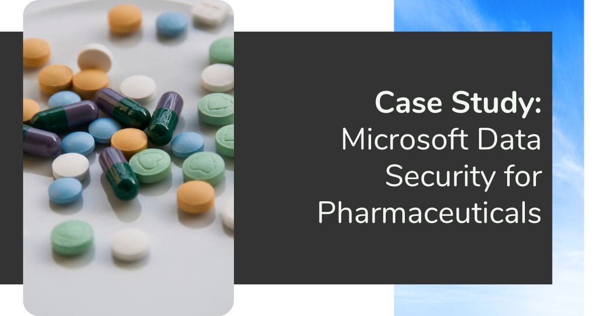 Microsoft data security for pharmaceuticals