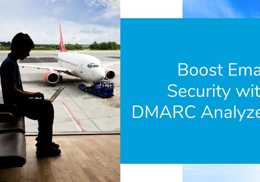 DMARC Analyzer Boosts Email Security